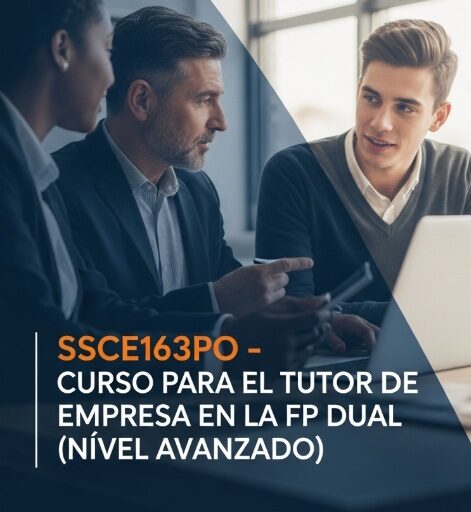 SSCE163PO - CURSO PARA EL TUTOR DE EMPRESA EN LA FP DUAL (NIVEL AVANZADO)